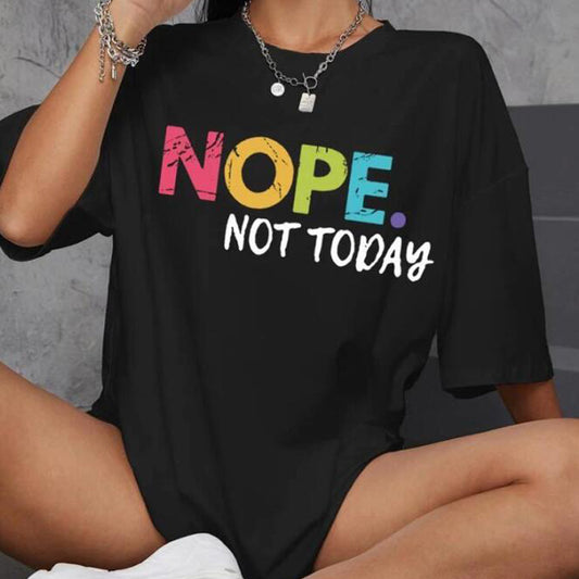 Nope Not Today T-shirt